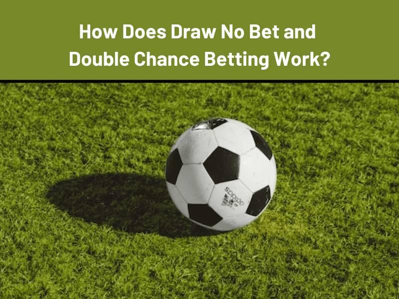 Understanding the Draw No Bet⁢ Market in ⁣Soccer Betting